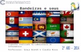 Bandeiras e seus significados Trabalho realizado no Laboratório de Informática Professoras: Graça Brandt e Claudia Rosas Turma: 22.
