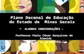 Plano Decenal de Educação do Estado de Minas Gerais - ALGUMAS CONSIDERAÇÕES – Professor Paulo César Gonçalves de Almeida Reitor da UNIMONTES.