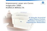 1 Impressora Laser em Cores magicolor 3300 KONICA MINOLTA A Solução Acessível para Prazos Curtos, Revisões Contínuas e Orçamentos Reduzidos.