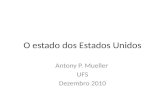 O estado dos Estados Unidos Antony P. Mueller UFS Dezembro 2010.
