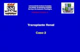 Universidade Federal da Bahia Faculdade de Medicina-HUPES Serviço de Anatomia Patológica Patologia Cirúrgica II Transplante Renal Caso 2.