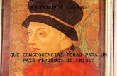 QUE CONSEQUÊNCIAS TERÃO PARA UM PAÍS PERÍODOS DE CRISE? A REVOLUÇÃO DE 1383-1385.