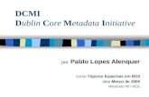 DCMI Dublin Core Metadata Initiative por Pablo Lopes Alenquer curso Tópicos Especiais em BD2 data Março de 2000 Mestrado IM / NCE.