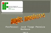Professor: José Tiago Pereira Barbosa 2013. As substâncias químicas podem ser agrupadas de acordo com suas PROPRIEDADES COMUNS Estas propriedades comuns.