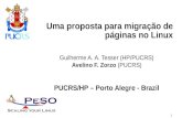 1 Uma proposta para migração de páginas no Linux Guilherme A. A. Tesser (HP/PUCRS) Avelino F. Zorzo (PUCRS) PUCRS/HP – Porto Alegre - Brazil.