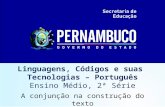 Linguagens, Códigos e suas Tecnologias – Português Ensino Médio, 2ª Série A conjunção na construção do texto.