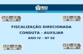FISCALIZAÇÃO DIRECIONADA CONDUTA - AUXILIAR ANO IV – Nº 02.
