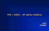 HIV / AIDS – 4ª série médica 2010FAMERP. Caso clínico 4ª série JAT, 34 anos, branco, masculino, casado, eletricista, natural e procedente de São José.