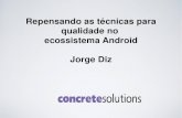 Intercon Android - Repensando as técnicas para qualidade no ecossistema Android