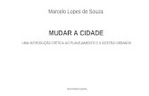 Parte I do livro MUDAR A CIDADE - Marcelo Lopes de Souza (Planejamento Urbano e Regional)