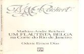 Odette Ernest Dias - m.a. Reichert - Um Flautista Belga Na Corte Do Rio de Janeiro (1990)
