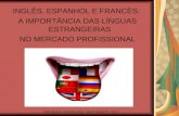 Inglês, Espanhol e Francês: a importância das línguas estrangeiras no mercado de trabalho