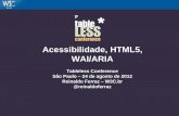 Acessibilidade, HTML5 e WAI-ARIA - Tableless conf 2012