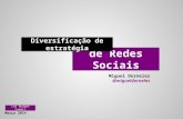 Diversificação de estratégia de redes sociais - Miguel Dorneles