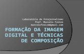 FormaçãO Da Imagem Digital E TéCnicas De ComposiçãO