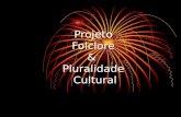 Projeto Folclore & Pluralidade Cultural
