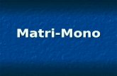 Matri Mono (M)