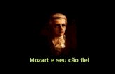 Mozart e seu cão fiel!