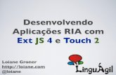 Linguagil 2012: Desenvolvendo Aplicações RIA com  Ext JS 4 e Touch 2