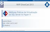 Melhores Práticas de Virtualização do SQL Server no Hyper-V [MVP ShowCast 2013 - IT - Plataforma de dados & Business Intelligence (IT)]