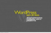 WordPress sem limites, desenvolvimentos inusitados com a plataforma
