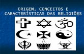 Cap 20 origem, conceitos e caracteristicas das religiões