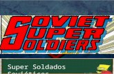 Soviet Super Soldiers