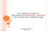 Café arábica e robusta uma análise da produção, consumo e dos blends nos diversos países carlos brando