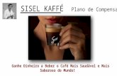 Apresentação Sisel kaffe - Kaffe Gourmet - Plano Compensação - Portugal