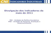 Apresentação dos indicadores industriais de maio 2011
