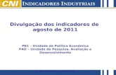 Apresentação dos Indicadores Industriais | Agosto/2011
