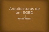 Aula 2   arquitecturas de sgbd, utilizadores, perfis