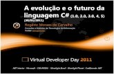 A evolução e o futuro da linguagem C# (1.0, 2.0, 3.0, 4 e 5) - Virtual Developer Day 2011