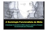 A Sociologia Funcionalista da Mídia Segundo Lasswell e o Processo de Comunicação para a Sociedade.