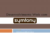 Desenvolvimento Web com Simfony Framework.