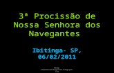 3ª procissão de nossa senhora dos navegantes de Ibitinga 06/02/2011