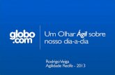 Globo.com - Um Olhar Ágil sobre nosso dia-a-dia