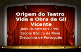 Origem do teatro / Vida e Obra de Gil Vicente