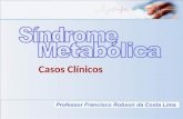 Casos clínicos de síndrome metabólica - Professor Robson