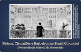 Físicos, Cirurgiões e Barbeiros no Brasil Colonial