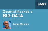 Webinar Desmistificando o Big Data - Jorge Mendes