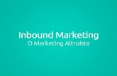 Inbound Marketing: O Marketing Altruísta