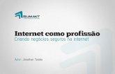 Internet como profissão – Criando negócios seguros na internet