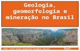 Geologia geomorfologia e mineraçao no brasil