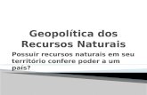 Geopolítica dos Recursos Naturais