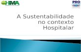 Palestra a sustentabilidade no contexto hospitalar   hma-femipa