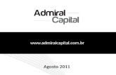 Apresentação Admiral Capital   agosto 2011