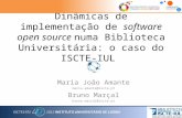 Dinâmicas de implementação de software open source numa Biblioteca Universitária: o caso do ISCTE-IUL