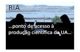 RIA…ponto de acesso à produção científica da UA…
