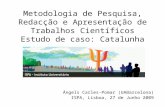 #14 Angel Carles  Metodologias de Pesquisa,Redaçao e Apresentaçao e Trabahlos Cientificos. Àngels Carles  Estudo de Caso: Catalunha
